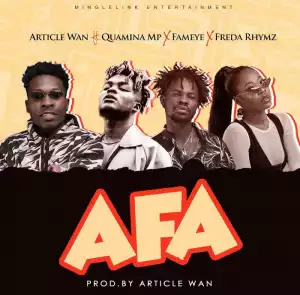 Article Wan - Afa ft. Fameye, Quamina MP, Freda Rhymz
